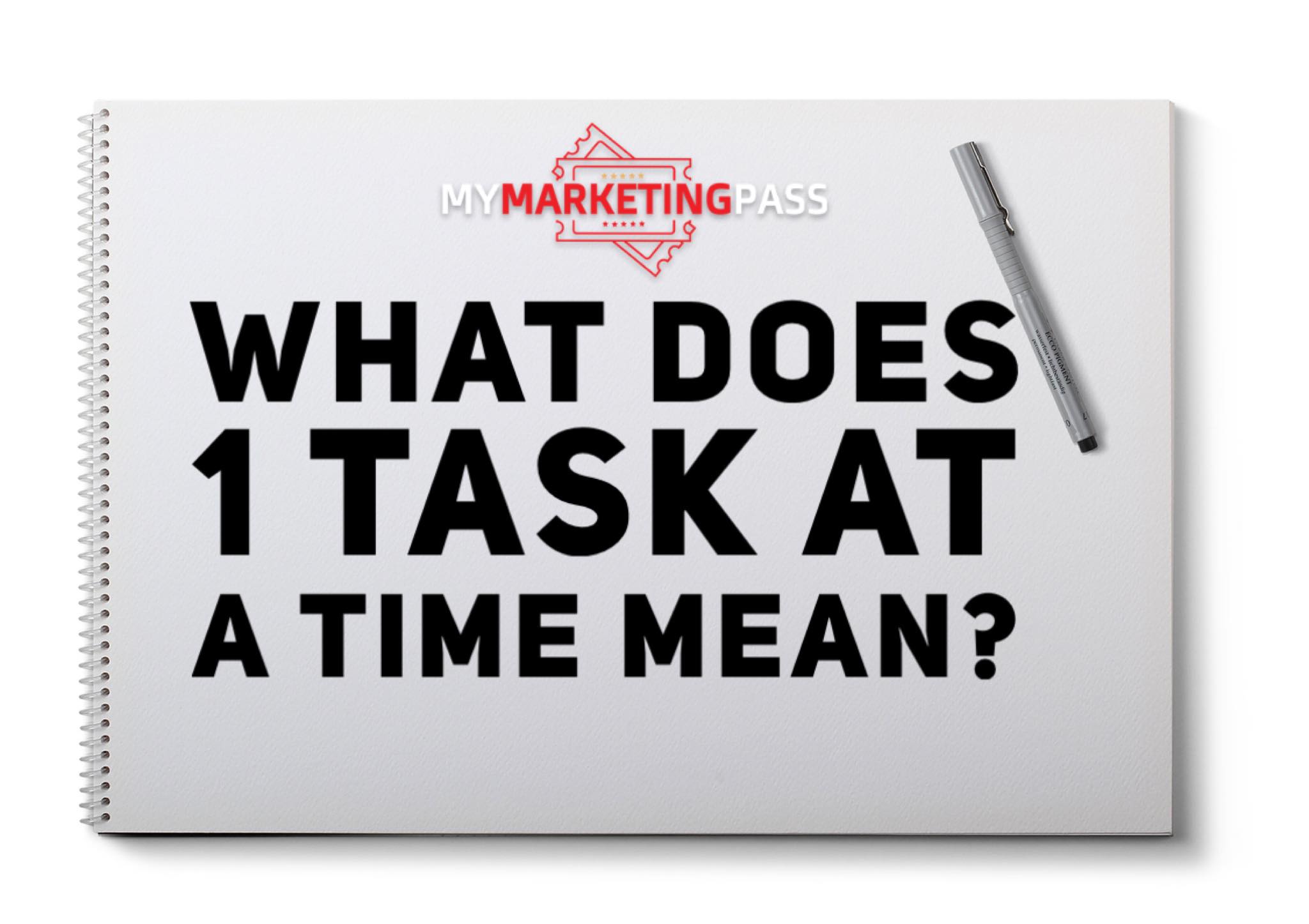 what-does-1-task-at-a-time-mean-mymarketingpass